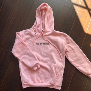 New without a tag ! Beautiful pink hoodie “you are enough”